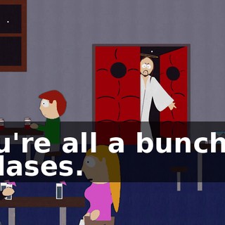 You're all a bunch of Judases.