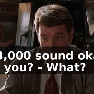 - $3,000 sound okay to you? - What?