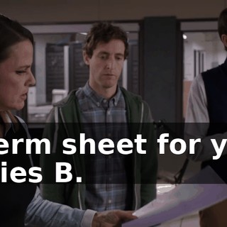 A term sheet for your Series B.