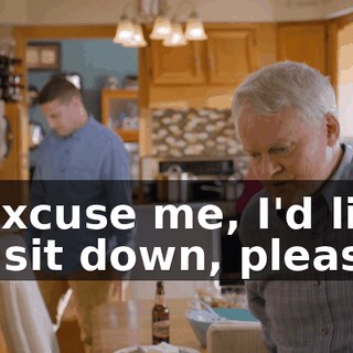 - Excuse me, I'd like to sit down, please.
