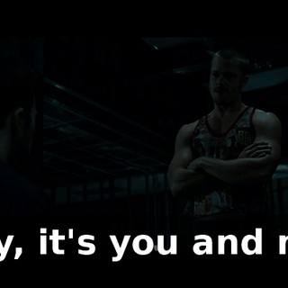 Hey, it's you and me.