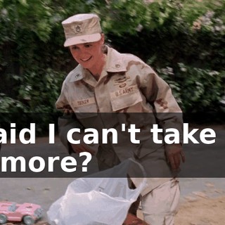 Afraid I can't take you anymore?