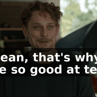 - I mean, that's why we're so good at telling
