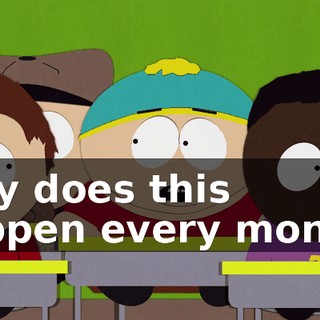 Why does this happen every month?