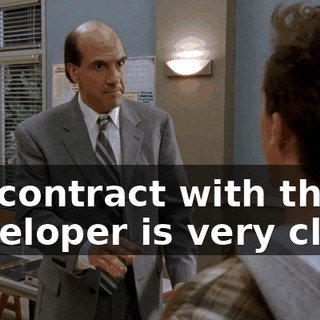My contract with the developer is very clear.