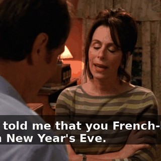 Karen told me that you French-kissed her on New Year's Eve.