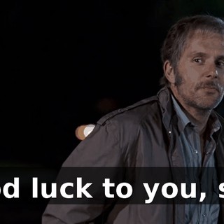 Good luck to you, son.