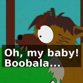 Oh, my baby! Boobala...