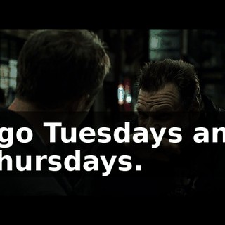 I go Tuesdays and Thursdays.