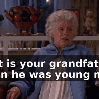 That is your grandfather when he was young man.