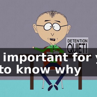 It's important for you all to know why