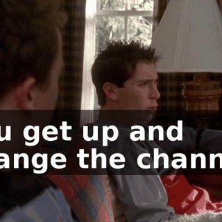 You get up and change the channel.