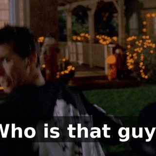 Who is that guy?