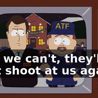 But we can't, they'll just shoot at us again!