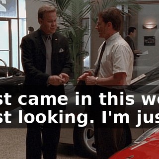 - Just came in this week. - Just looking. I'm just...