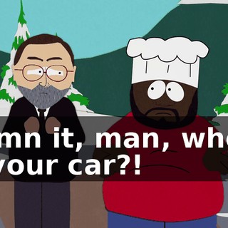 Damn it, man, where is your car?!