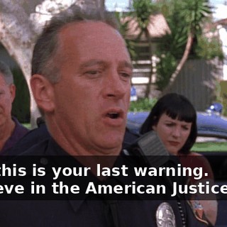 - Sir, this is your last warning. - Believe in the American Justice Sys--