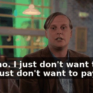 No, no. I just don't want to do it. I just don't want to pay it.