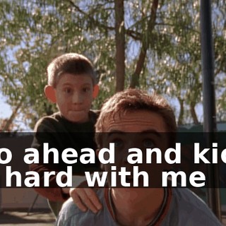 ♪ Go ahead and kick it hard with me ♪