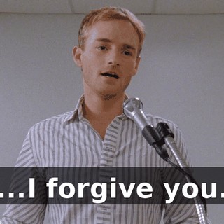 ...I forgive you.
