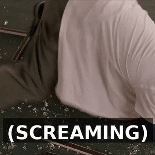 (SCREAMING)