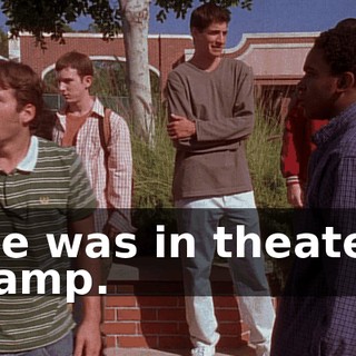 He was in theater camp.