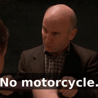 No motorcycle.