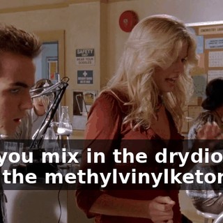 and you mix in the drydioxane with the methylvinylketone.