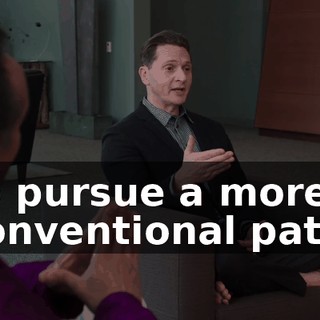 to pursue a more conventional path.