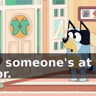 Oh, someone's at the door.