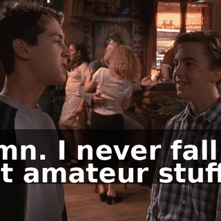 Damn. I never fall for that amateur stuff.