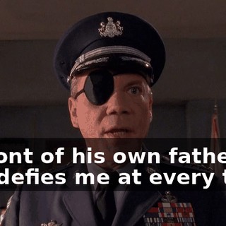 In front of his own father, he still defies me at every turn.