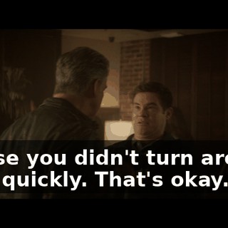 'cause you didn't turn around that quickly. That's okay.