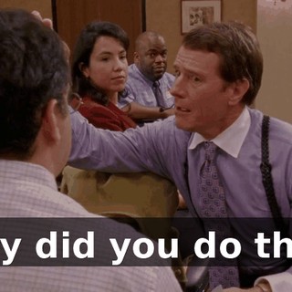 Why did you do that?