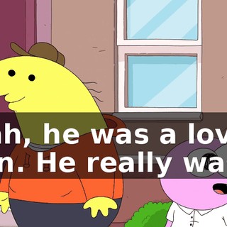 Yeah, he was a lovely man. He really was.