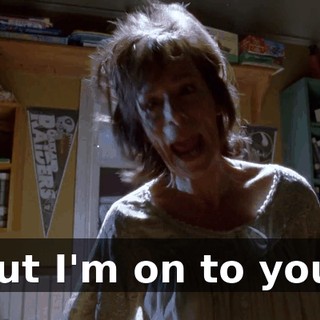 but I'm on to you!