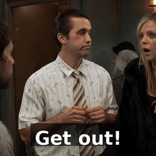 Get out!