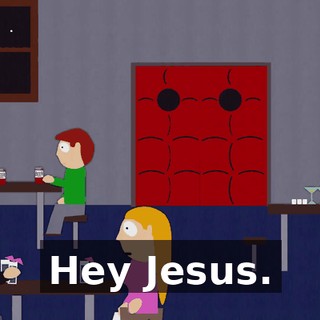 Hey Jesus.