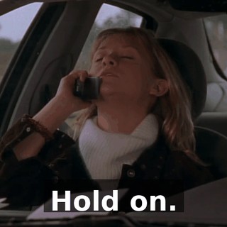 Hold on.