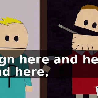 Sign here and here and here,