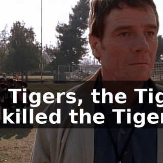 The Tigers, the Tigers We killed the Tigers!