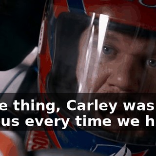 I know one thing, Carley was definitely unconscious every time we had sex.