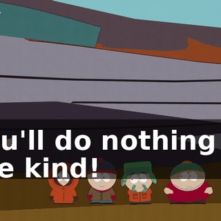 You'll do nothing of the kind!