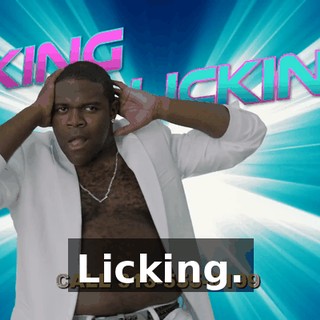 Licking.