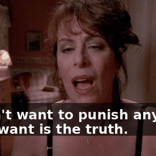 I don't want to punish anyone. All I want is the truth.