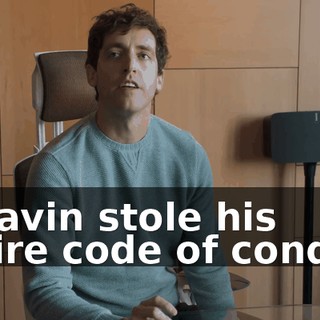 if Gavin stole his entire code of conduct