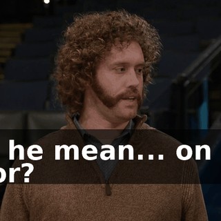did he mean... on the floor?