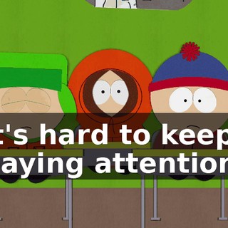 It's hard to keep paying attention.