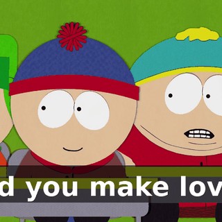 Did you make love?