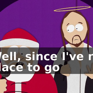 ♪ Well, since I've no place to go ♪